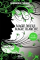 Couverture Magie noire, magie blanche, tome 1 Editions de Mortagne 2016
