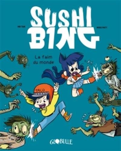 Couverture Sushi Bing, tome 2 : La faim du monde