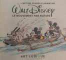 Couverture L'art des studios d'animation Walt Disney : Le mouvement par nature Editions Art ludique 2016