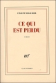 Couverture Ce qui est perdu Editions Gallimard  (Blanche) 2006
