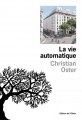 Couverture La vie automatique Editions de l'Olivier (Littérature française) 2017
