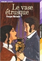 Couverture Le vase étrusque Editions Folio  (Junior) 2006