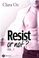 Couverture Resist or not ?, tome 1 Editions Addictives (Adult romance - Suspence) 2017