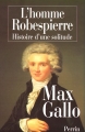 Couverture L'homme Robespierre : Histoire d'une solitude Editions Perrin 2001