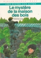 Couverture Le mystère de la maison des bois Editions Hachette (Bibliothèque Rose) 1981