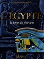 Couverture L'Egypte au temps des pharaons Editions Sélection du Reader's digest (Les Grandes Civilisations) 2001