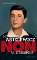 Couverture Mordechaï Anielewicz : Non au désespoir Editions Actes Sud (Junior - Ceux qui ont dit non) 2010