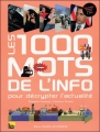 Couverture Les 1000 mots de l'info pour décrypter l'actualité Editions Gallimard  (Jeunesse) 2010