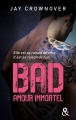 Couverture Bad, tome 4 : Amour immortel Editions Harlequin (&H) 2017