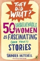 Couverture 50 Unbelievable Women and Their Fascinating (and True!) Stories (They Did What?) Editions Puffin Books 2016