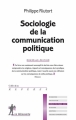 Couverture Sociologie de la communication politique Editions La Découverte 2013