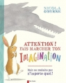 Couverture Attention ! Fais marcher ton imagination Editions Flammarion 2015