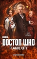 Couverture Doctor Who: Plague City Editions BBC Books 2017