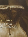 Couverture La fiancée de Tocqueville Editions Balland 2010