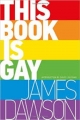 Couverture This Book Is Gay Editions Hot Key Books 2014