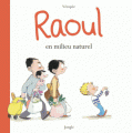 Couverture Raoul en milieu naturel Editions Jungle ! 2017