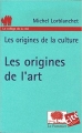 Couverture Les Origines de l'art Editions Le Pommier 2006