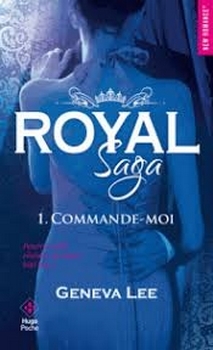 Couverture Royal saga, tome 1 : Commande-moi