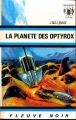 Couverture La Planète des Optyrox Editions Fleuve (Noir - Anticipation) 1968