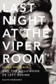 Couverture Last Night at the Viper Room: River Phoenix and the Hollywood He Left Behind Editions Dey Street Books 2014