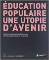 Couverture Éducation populaire : Une utopie d'avenir Editions Les Liens qui Libèrent (LLL) 2016