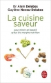 Couverture La cuisine saveur : Pour mincir en beauté grâce à la morpho-nutrition Editions Le Livre de Poche 2008