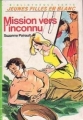 Couverture Mission vers l'inconnu Editions Hachette (Bibliothèque Verte) 1983