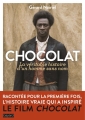 Couverture Chocolat : La véritable histoire de l'homme sans nom Editions Bayard 2016
