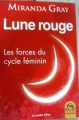 Couverture Lune rouge : Les forces du cycle féminin Editions Macro 2013