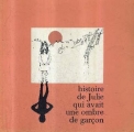Couverture Histoire de Julie qui avait une ombre de garçon Editions Etre 1976