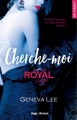Couverture Royal saga, tome 4 : Cherche-moi Editions Hugo & Cie (New romance) 2017