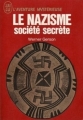 Couverture Le nazisme : Société secrète Editions J'ai Lu (Aventure mystérieuse) 1972