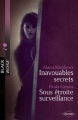 Couverture Inavouables secrets, Sous étroite surveillance Editions Harlequin (Black Rose) 2012