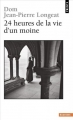 Couverture 24 heures de la vie d'in moine Editions Points 2008