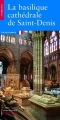 Couverture La basilique cathédrale de Saint-Denis Editions du Patrimoine 2012