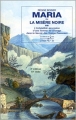 Couverture Maria ou la misère noire : L'irresistible ascension d'une femme de courage dans la Savoie des temps nouveaux Editions La Fontaine de Siloé 2000
