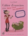 Couverture Cahier d'exercices pour bien vivre ses émotions Editions ESF 2011