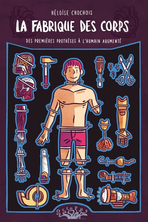 Couverture La fabrique des corps : des premières prothèses à l'humain augmenté