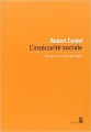 Couverture L'insécurité sociale: qu'est-ce  qu'être protégé? Editions Seuil (La république des idées) 2003
