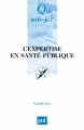 Couverture Que sais-je ? : L'expertise en santé publique Editions Presses universitaires de France (PUF) (Que sais-je ?) 2005