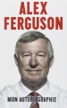 Couverture Alex Ferguson : Mon autobiographie Editions Talent Sport 2015