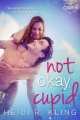 Couverture Not Okay, Cupid Editions Entangled Publishing (Teen) 2016