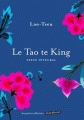 Couverture Tao te king : Le livre de la voie et de la vertu / La voix et sa vertu : Tao-tê-king / Tao-tö king / Tao te king / Tao te ching Editions Marabout (Les petits collectors) 2013