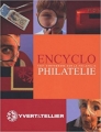 Couverture Encyclo-philatélie : Tout comprendre sur la philatélie Editions Yvert & Tellier 2007