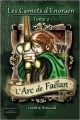 Couverture Les Carnets d'Enoraen, tome 2 :  L'Arc de Faëlan Editions Durand-Peyroles 2013
