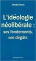 Couverture L'idéologie néolibérale : ses fondements, ses dégâts Editions Le temps présent 2016