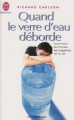 Couverture Quand le verre d'eau déborde... : Comment surmonter les tragédies de la vie Editions J'ai Lu (Bien-être) 2007