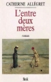 Couverture L'entre deux mères Editions Stock 1997