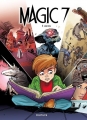 Couverture Magic 7, tome 04 : Vérités Editions Dupuis 2017