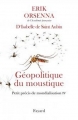 Couverture Petit précis de mondialisation, tome 4 : Géopolitique du moustique Editions Fayard 2017